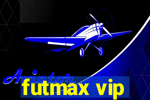 futmax vip